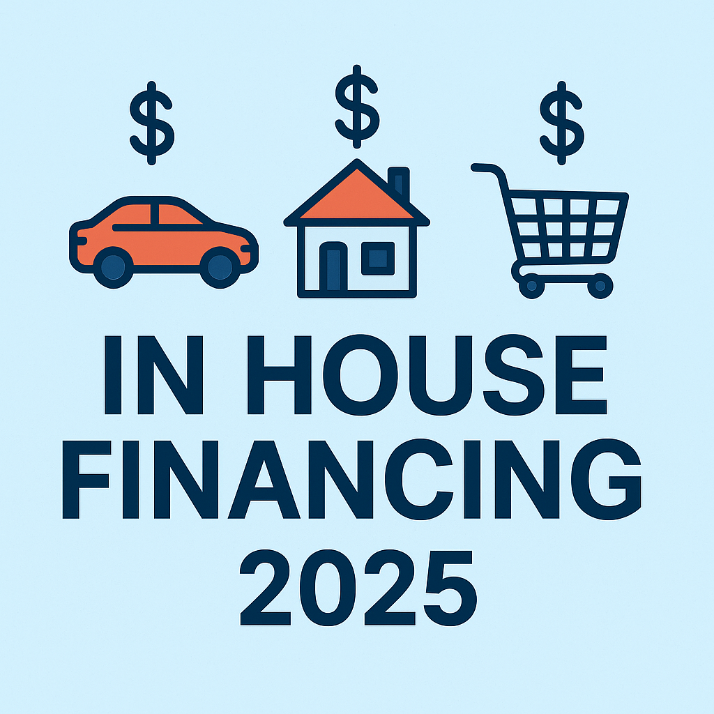In House Financing 2025: Fast, Flexible, and Easy to Own More